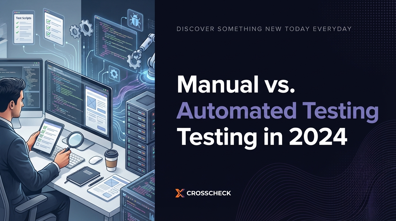 Manual vs. Automated Testing in 2024: Partners, Not Rivals