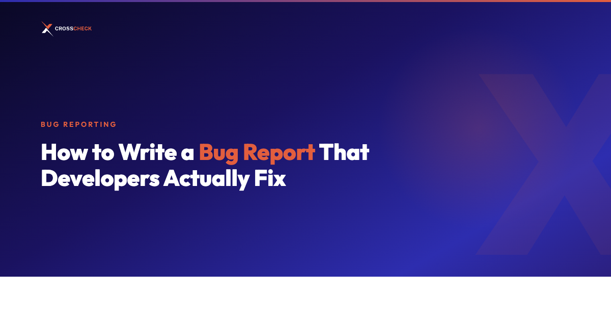 How to Write a Bug Report That Developers Actually Fix