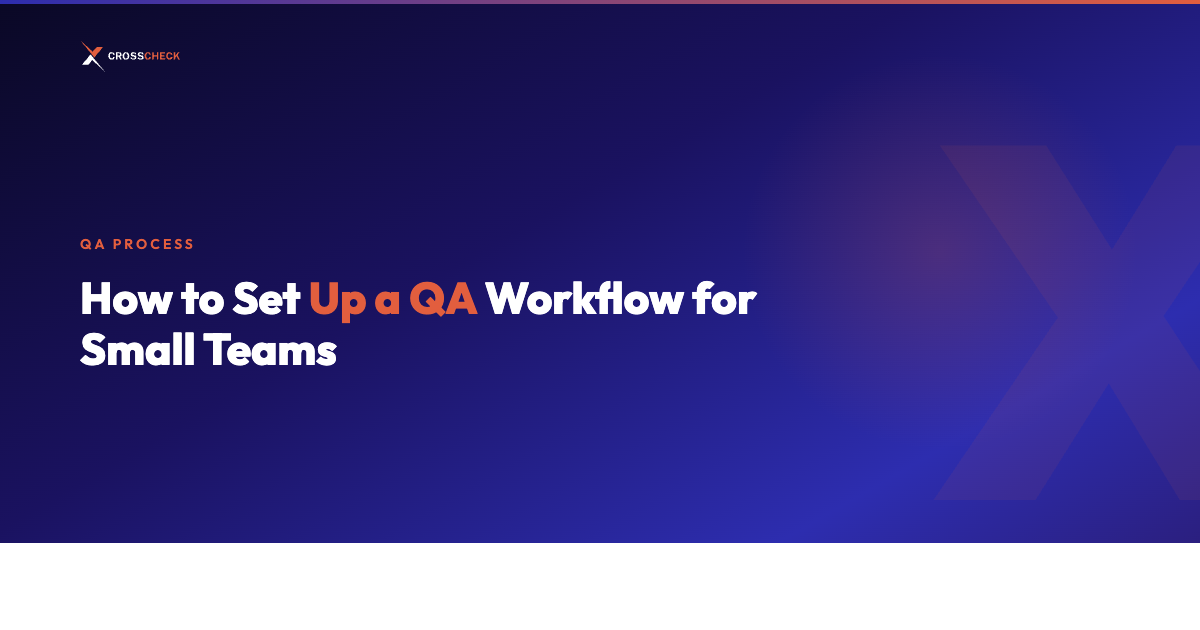 How to Set Up a QA Workflow for Small Teams