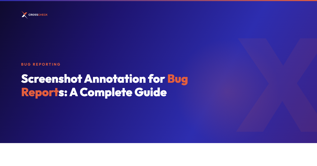 Screenshot Annotation for Bug Reports: A Complete Guide