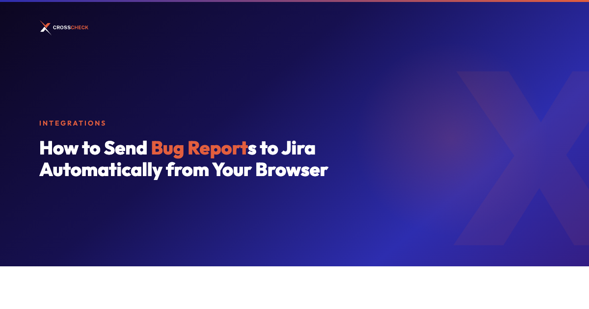 How to Send Bug Reports to Jira Automatically from Your Browser