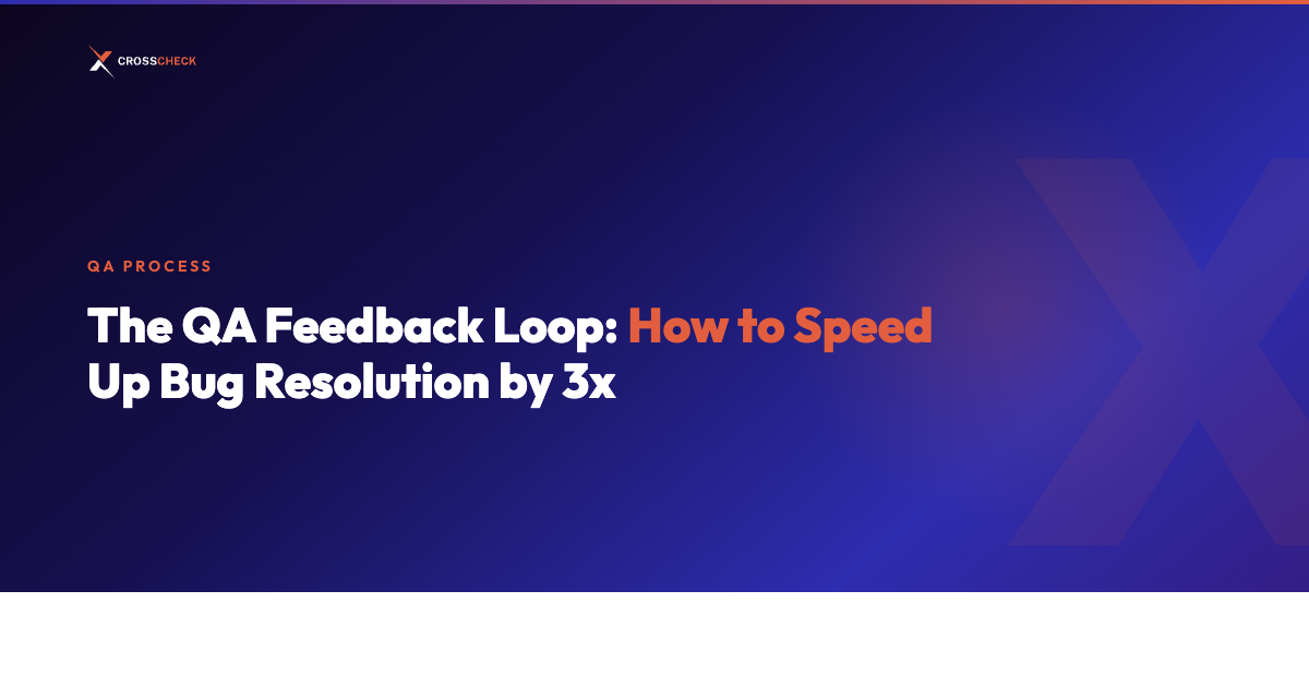 The QA Feedback Loop: How to Speed Up Bug Resolution by 3x
