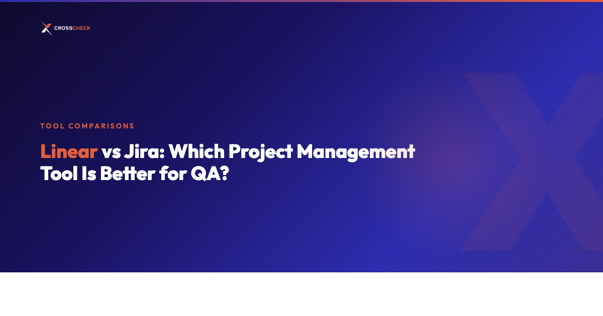Linear vs Jira: Which Project Management Tool Is Better for QA?