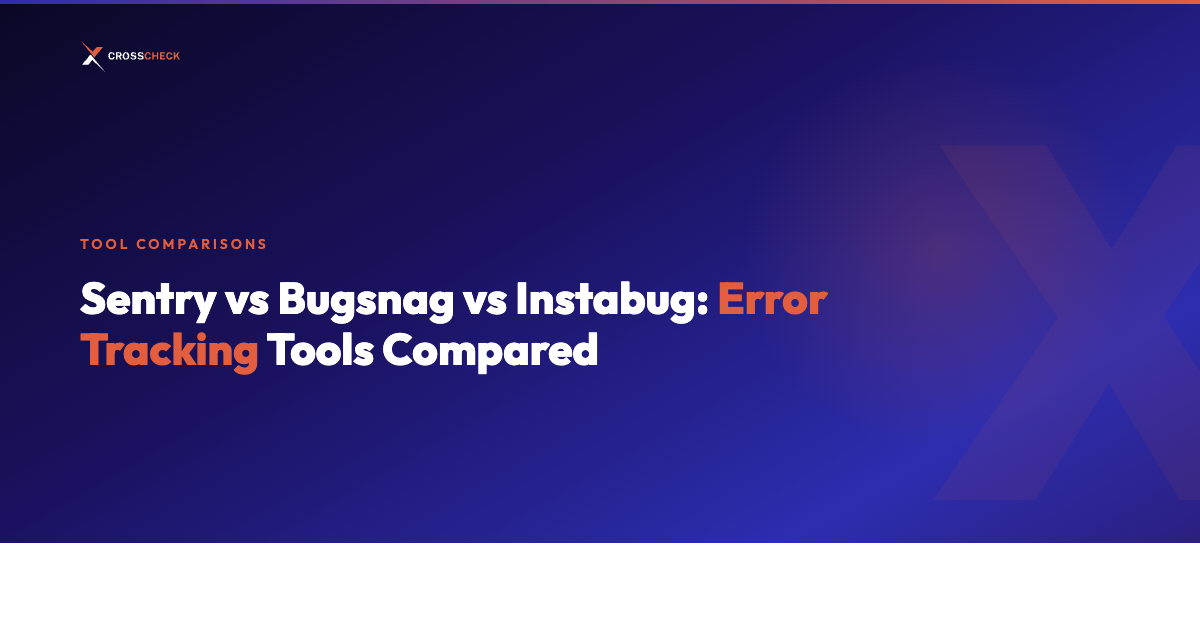 Sentry vs Bugsnag vs Instabug: Error Tracking Tools Compared