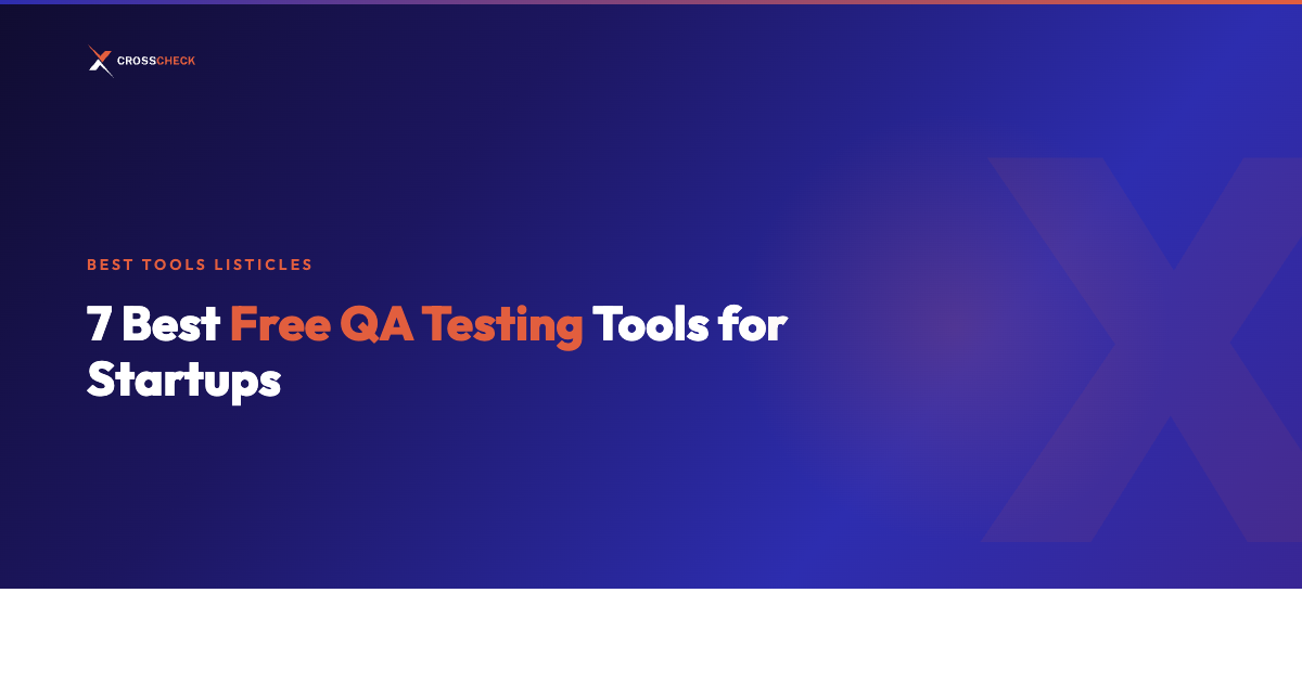 7 Best Free QA Testing Tools for Startups