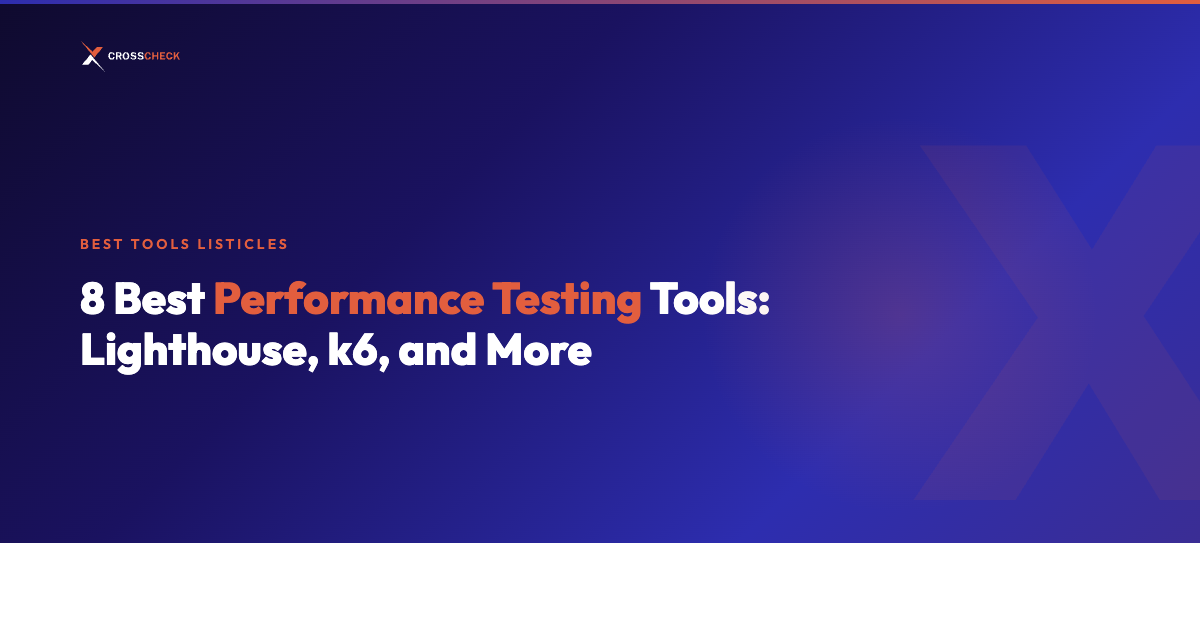 8 Best Performance Testing Tools: Lighthouse, k6, and More