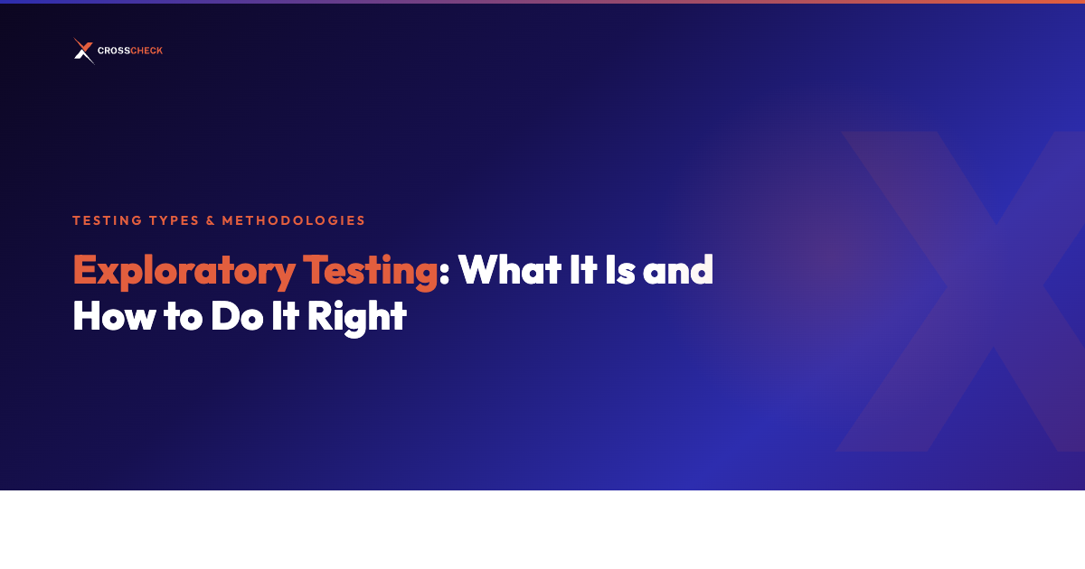Exploratory Testing: What It Is and How to Do It Right