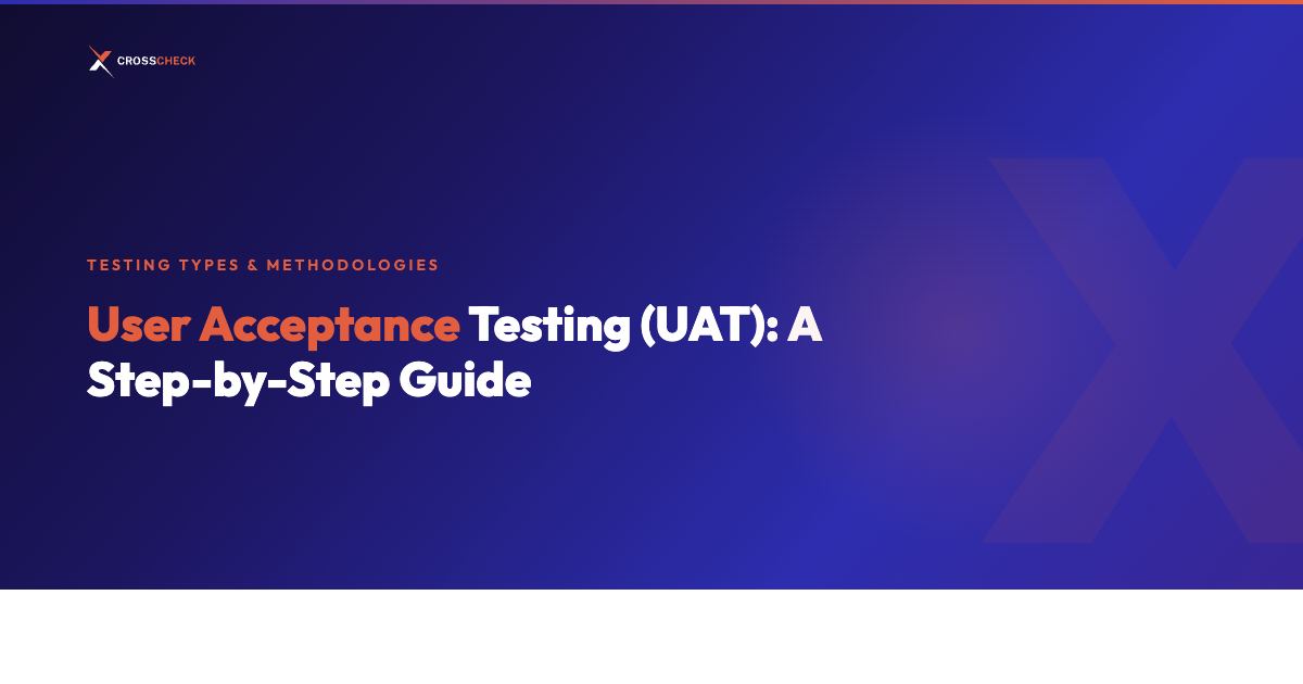 User Acceptance Testing (UAT): A Step-by-Step Guide