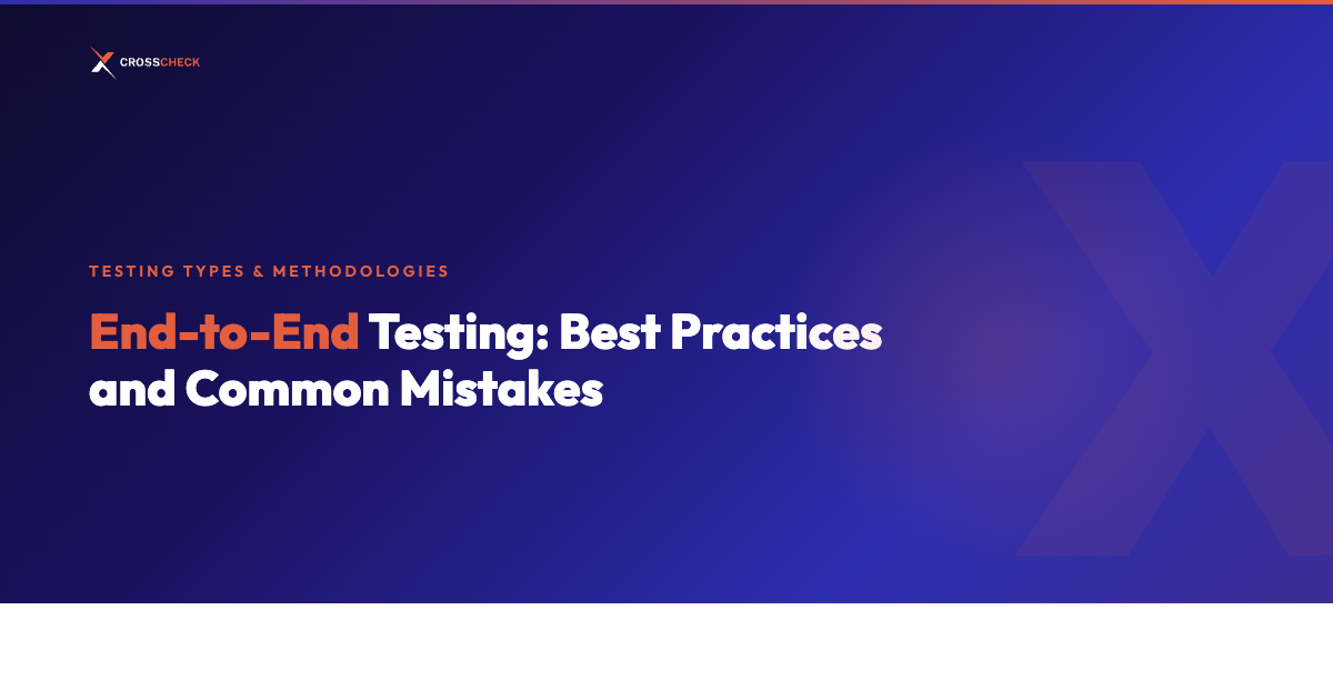 End-to-End Testing: Best Practices and Common Mistakes