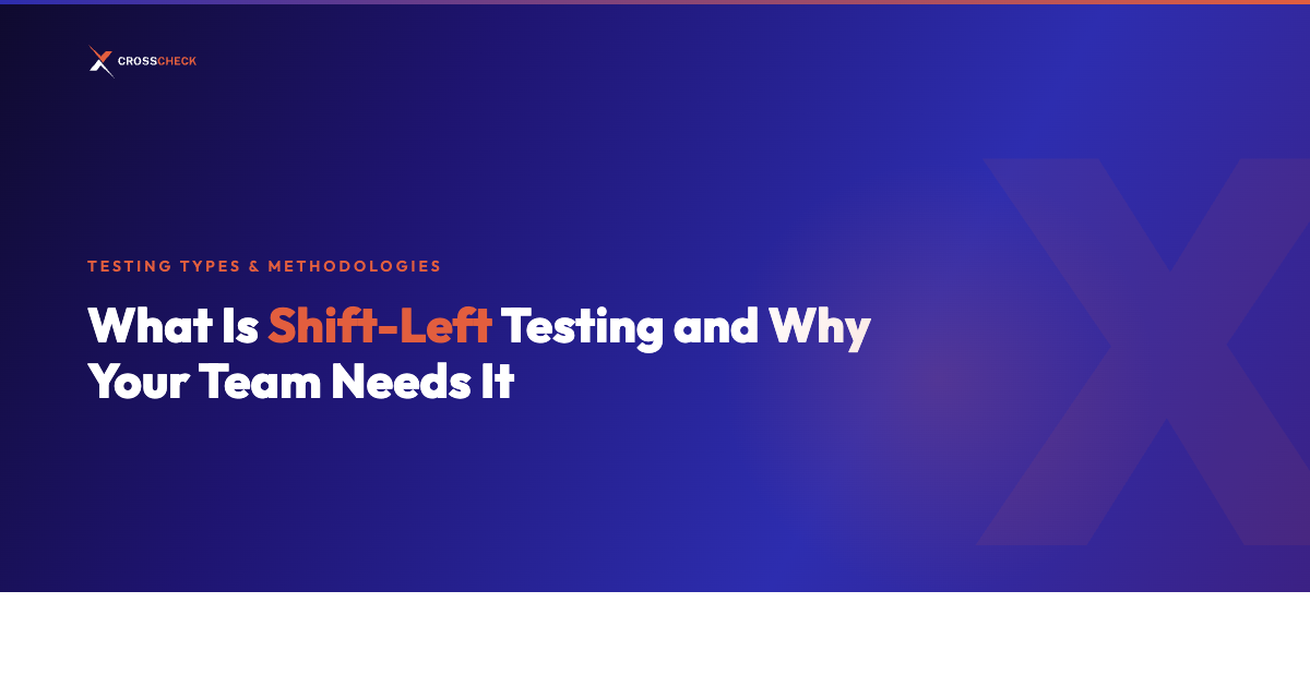 What Is Shift-Left Testing and Why Your Team Needs It