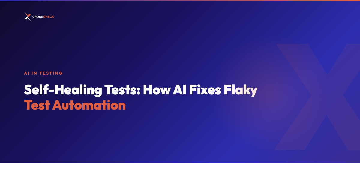 Self-Healing Tests: How AI Fixes Flaky Test Automation