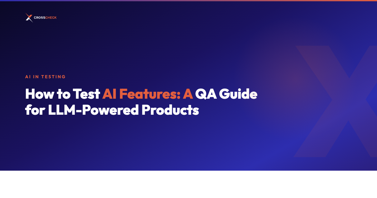 How to Test AI Features: A QA Guide for LLM-Powered Products