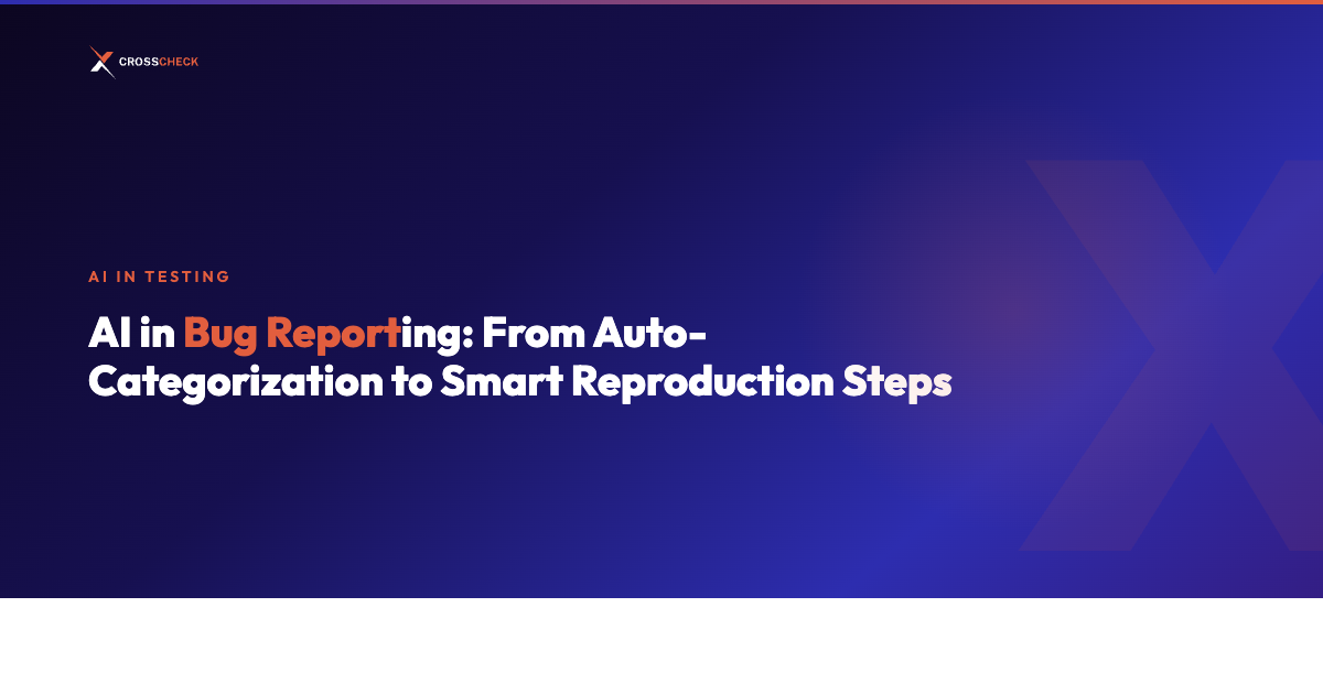 AI in Bug Reporting: From Auto-Categorization to Smart Reproduction Steps