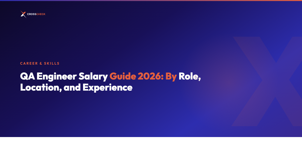 QA Engineer Salary Guide 2026: By Role, Location, and Experience