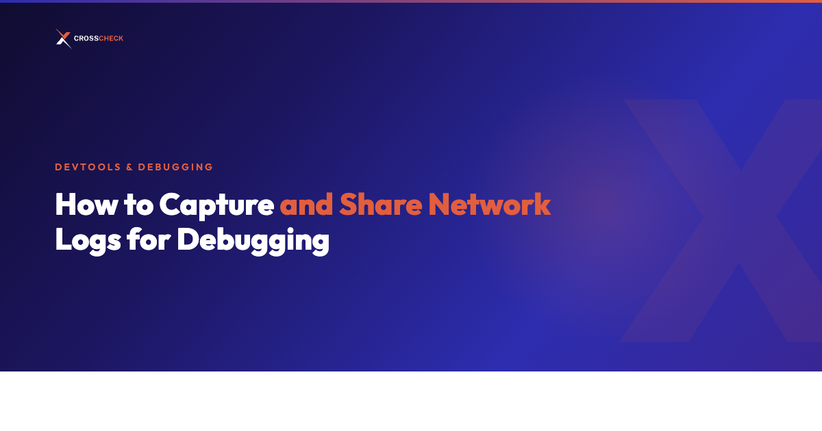 How to Capture and Share Network Logs for Debugging