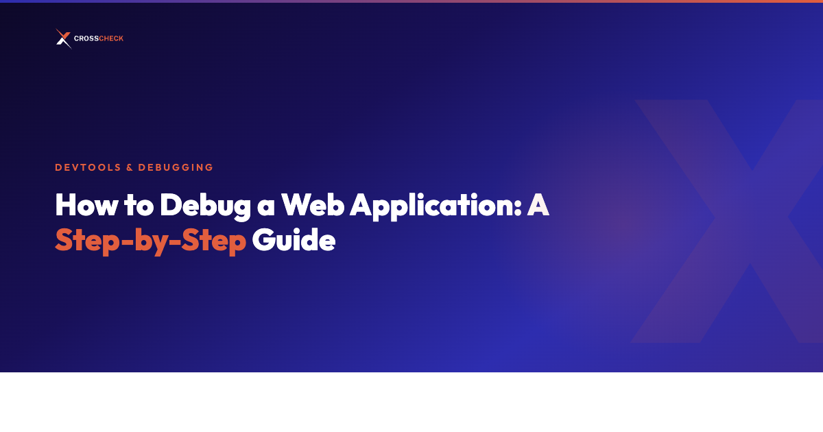 How to Debug a Web Application: A Step-by-Step Guide