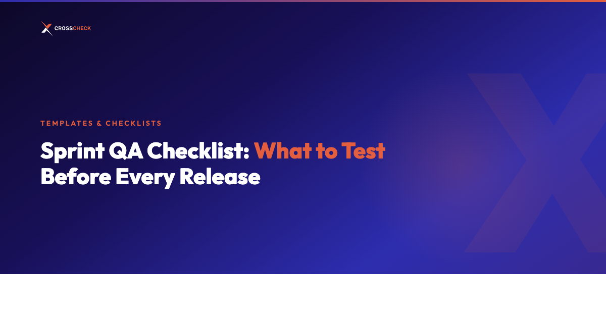 Sprint QA Checklist: What to Test Before Every Release