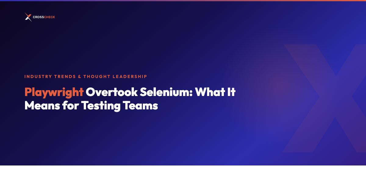 Playwright Overtook Selenium: What It Means for Testing Teams