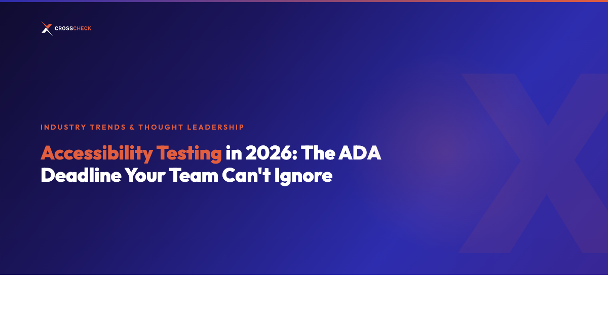 Accessibility Testing in 2026: The ADA Deadline Your Team Can't Ignore